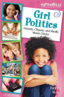 Girl Politics, Updated Edition: Friends, Cliques, and Really Mean Chicks