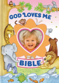 Title: God Loves Me Bible, Newly Illustrated Edition: Photo Frame on Cover, Author: Susan Elizabeth Beck