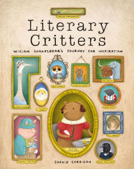 Title: Literary Critters: William Shakesbear's Journey for Inspiration, Author: Zondervan