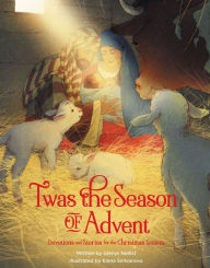 Title: 'Twas the Season of Advent: Devotions and Stories for the Christmas Season, Author: Glenys Nellist