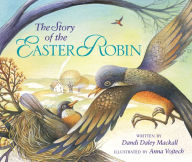 Title: The Story of the Easter Robin, Author: Dandi Daley Mackall