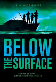 Title: Below the Surface, Author: Tim Shoemaker