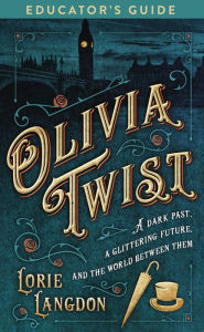 Title: Olivia Twist Educator's Guide, Author: Lorie Langdon