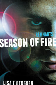 Title: Remnants: Season of Fire, Author: Lisa Tawn Bergren