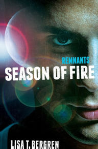 Title: Season of Fire (Remnants Series #2), Author: Lisa Tawn Bergren