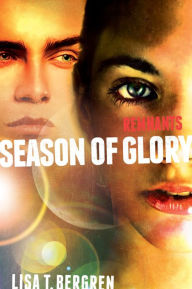 Title: Season of Glory (Remnants Series #3), Author: Lisa Tawn Bergren