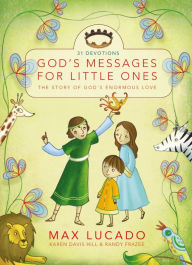 God's Messages for Little Ones: The Story of God's Enormous Love (31 Devotions)