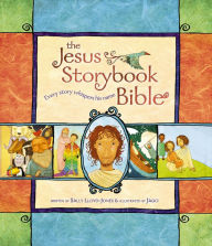 Title: Jesus Storybook Bible: Every Story Whispers His Name, Author: Sally Lloyd-Jones