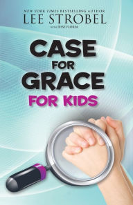 Title: Case for Grace for Kids, Author: Lee Strobel