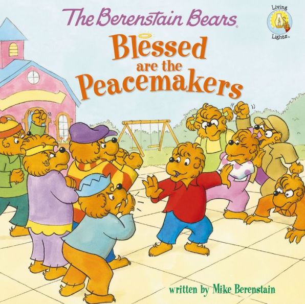 The Berenstain Bears Blessed are the Peacemakers