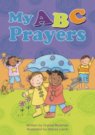 Title: My ABC Prayers, Author: Crystal Bowman