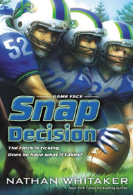 Title: Snap Decision, Author: Nathan Whitaker