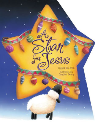 A Star For Jesus By Crystal Bowman Claudine Gevry Board Book