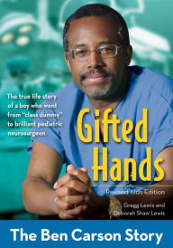 Title: Gifted Hands, Revised Kids Edition: The Ben Carson Story, Author: Gregg Lewis