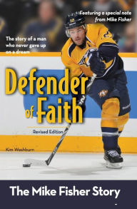 Title: Defender of Faith, Revised Edition: The Mike Fisher Story, Author: Kim Washburn