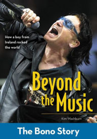 Title: Beyond the Music: The Bono Story, Author: Kim Washburn