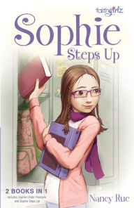 Title: Sophie Steps Up, Author: Nancy N. Rue
