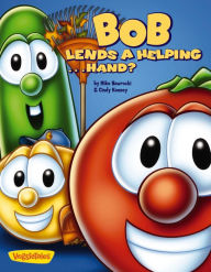 Title: Bob Lends a Helping . . . Hand?, Author: Cindy Kenney