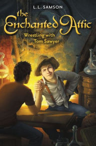 Title: Wrestling with Tom Sawyer, Author: L. L. Samson