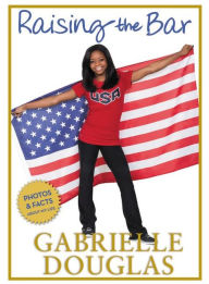 Title: Raising the Bar, Author: Gabrielle Douglas