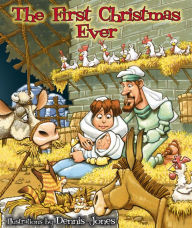 Title: The First Christmas Ever, Author: Dennis Jones