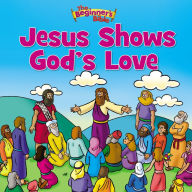 Title: Jesus Shows God's Love (Beginner's Bible Series), Author: The Beginner's Bible