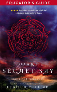 Title: Toward a Secret Sky Educator's Guide, Author: Heather Maclean