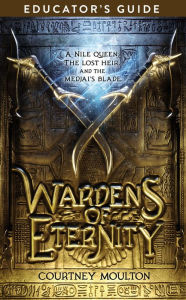Title: Wardens of Eternity Educator's Guide, Author: Courtney Allison Moulton