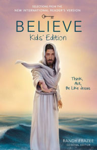 Title: Believe Kids' Edition, eBook: Think, Act, Be Like Jesus, Author: Zonderkidz