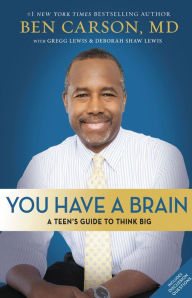 Title: You Have a Brain: A Teen's Guide to Think Big, Author: Ben Carson