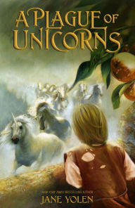 Title: A Plague of Unicorns, Author: Jane Yolen