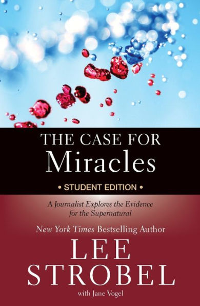 the Case for Miracles Student Edition: A Journalist Explores Evidence Supernatural