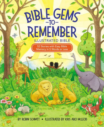 Bible Gems to Remember Illustrated Bible: 52 Stories with Easy Bible Memory in 5 Words or Less