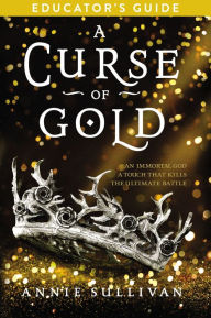 Title: A Curse of Gold Educator's Guide, Author: Annie Sullivan