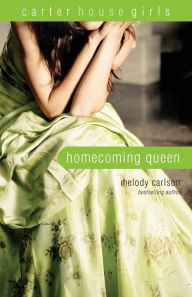 Title: Homecoming Queen, Author: Melody Carlson