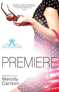 Title: Premiere (On the Runway Series #1), Author: Melody Carlson