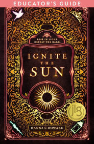 Title: Ignite the Sun Educator's Guide, Author: Hanna Howard