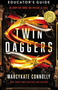 Title: Twin Daggers Educator's Guide, Author: MarcyKate Connolly