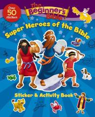 Title: The Beginner's Bible Super Heroes of the Bible Sticker and Activity Book, Author: The Beginner's Bible