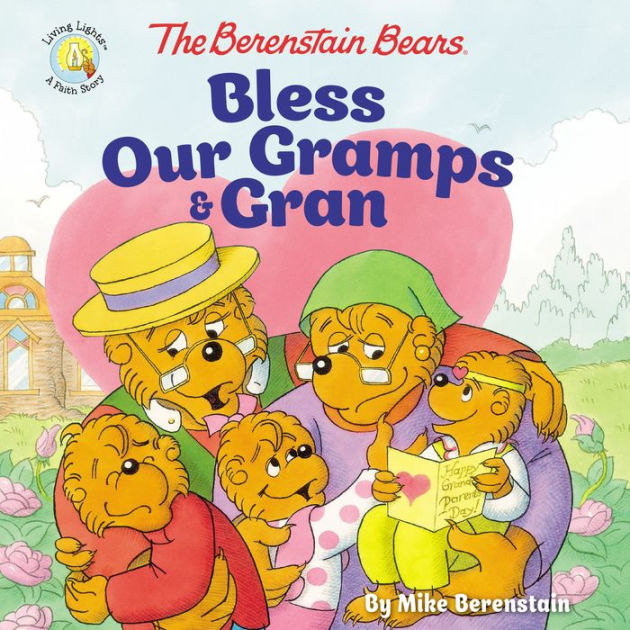 The Berenstain Bears Bless Our Gramps and Gran by Mike Berenstain ...