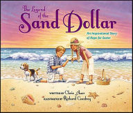 Title: The Legend of the Sand Dollar: An Inspirational Story of Hope for Easter, Author: Chris Auer