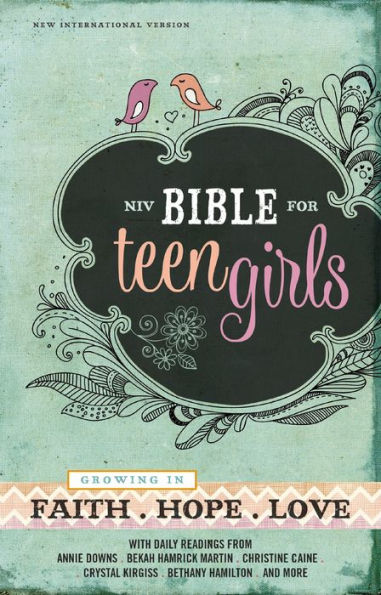 NIV Bible for Teen Girls: Growing in Faith, Hope, and Love