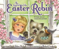 Title: The Legend of the Easter Robin: An Easter Story of Compassion and Faith, Author: Dandi Daley Mackall