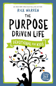 Title: The Purpose Driven Life Devotional for Kids, Author: Rick Warren