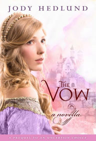 Title: The Vow: A novella, Author: Jody Hedlund