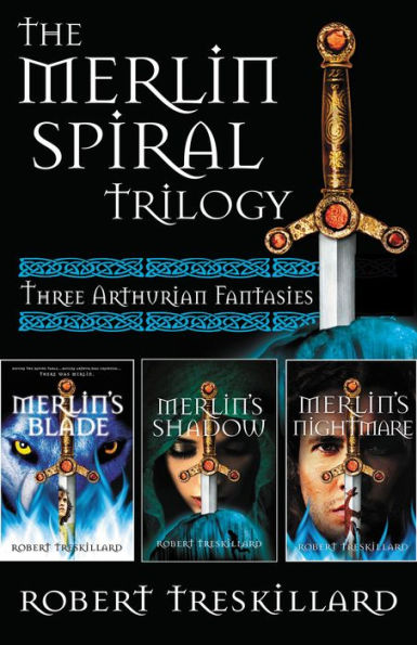 The Merlin Spiral Trilogy: Merlin's Blade, Merlin's Shadow, and Merlin's Nightmare