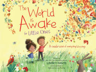 Title: The World Is Awake for Little Ones: A Celebration of Everyday Blessings, Author: Linsey Davis