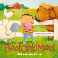 Title: Baa! Oink! Moo! God Made the Animals, Author: Rhonda Gowler Greene