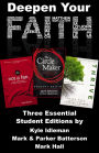 Deepen Your Faith: Three Essential Student Editions by Kyle Idleman, Mark and Parker Batterson, and Mark Hall