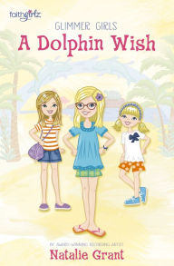 Title: A Dolphin Wish, Author: Natalie Grant